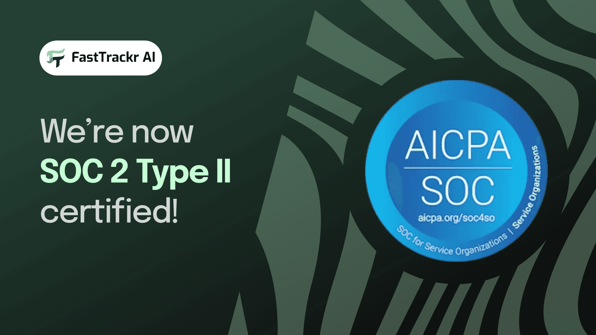 FastTrackr AI is now SOC 2 certified